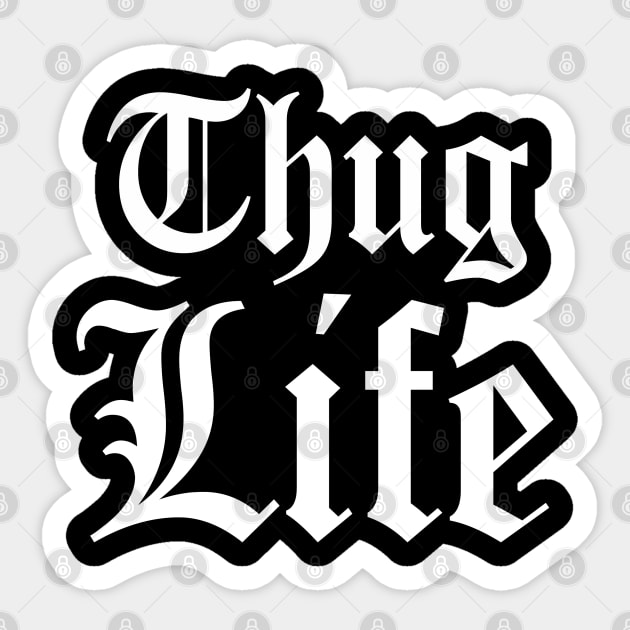 Thug Life Thug Sticker TeePublic